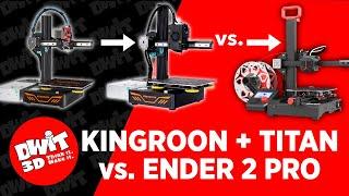 Kingroon (with Titan Extruder) vs. Ender 2 Pro