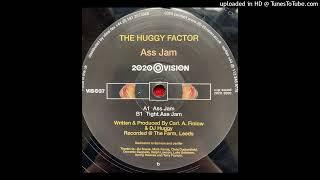 The Huggy Factor - Tight Ass Jam