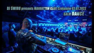 DJ ŚWIRU presents MANHATAN CLUB Czekanów (Sala Dance) 02.07.2022