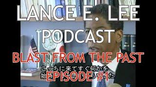 AMERICA CHAMBER OF COMMERCE IN JAPAN PRESIDENT - Lance E. Lee Podcast Blast From The Past Episode #1