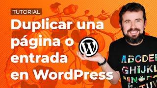 Cómo duplicar una página o una entrada en WordPress - Tutorial en español