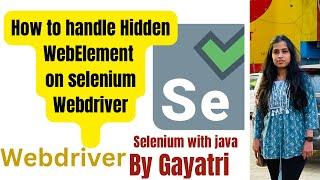 #easycodewithGayatri|How to handle hidden elements in Selenium WebDriver#selenium #subscribe