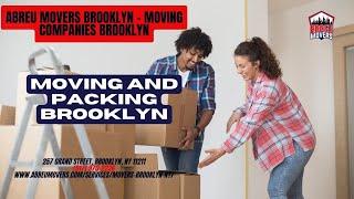 Moving and Packing Brooklyn | Abreu Movers Brooklyn | www.abreumovers.com/movers-brooklyn-ny/