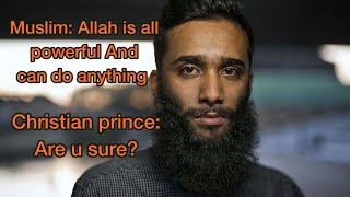 Muslim said Allah can do everything and guess what happened (Christian prince debates abdools)