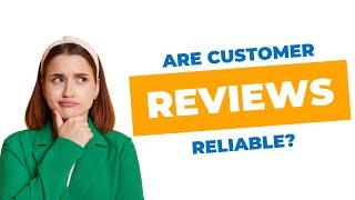 Are Customer Reviews Reliable?