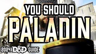 You Should PALADIN | DND 5E 2024 Guide