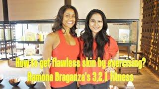 Fitness 101 // Exercise For Flawless Skin // Ramona Braganza and Priya Adivarekar