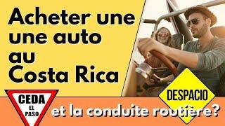 Comment acheter une auto au Costa Rica. / Et des conseils sur la conduite routière!