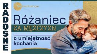 Różaniec Teobańkologia za mężczyzn o umiejętność kochania 10.03 Poniedziałek