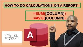 HOW TO DO CALCULATIONS ON A MICROSOFT ACCESS REPORT