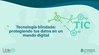 Tecnología blindada: protegiendo tus datos en un mundo digital