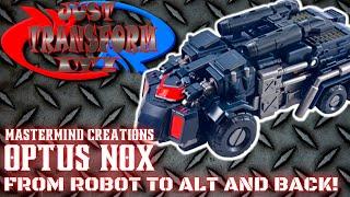 JUST TRANSFORM IT!: Mastermind Creations Optus Nox