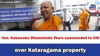 Ven. Kobawaka Dhamminda Thero summonded to CIDover Kataragama property