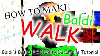 How To Make Baldi Walk | Baldi's Basics 1.4.3 Unity Decompile Tutorial