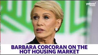 Barbara Corcoran on the real estate market, 'It's still nuts and it's getting worse'