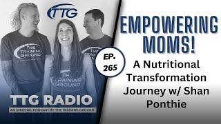 Empowering Moms! A Nutritional Transformation Journey w/ Shan Ponthie