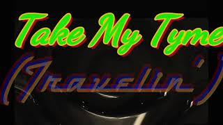 Tyhler Novac Take My Tyme - ( Travelin' ) **  Brand New EDM