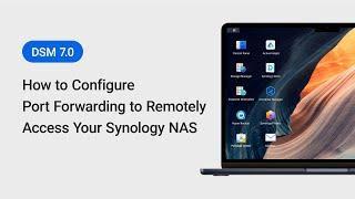 How to Configure Port Forwarding to Remotely Access Your Synology NAS - DSM 7.0 | Synology