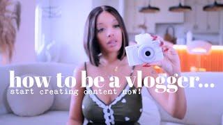 How to Be A Vlogger | BTS Creating Content & How to Get Started