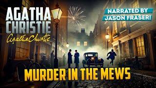 AGATHA CHRISTIE - MURDER IN THE MEWS | Narrated by Jason Fraser | Detective Tales