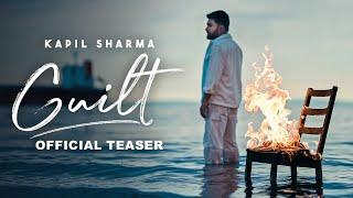 GUILT - Official Teaser | Kapil Sharma | Dr Zeus | Raj Ranjodh | K9 Films | Releasing on 22 Jan 2025