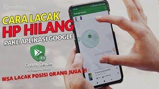 Cara Melacak HP Hilang Pake Google, Bisa Buat Ngelacak Posisi Orang Juga Loh!