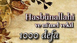 Hasbünallahi ve ni'mel vekil Zikri 1000defa