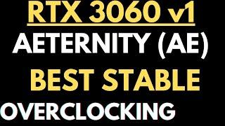 Nvidia RTX 3060 v1 AETERNITY (AE) Stable Overclocking