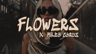 Miley Cyrus - Flowers (Lyrics)