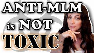 Is the Community Toxic? I Don't Think So | Why antiMLM started "trending" and why some 'left'