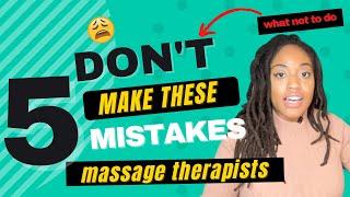 5 Biggest Mistakes Massage Therapists Make | Do's and Don'ts | 2022