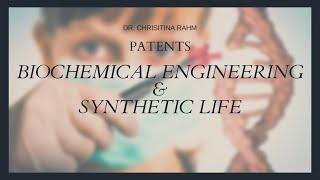 Biochemical Engineering & Synthetic Life | Patents | Dr. Christina Rahm