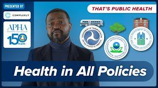 What does "health in all policies" mean? Episode 9 of "That's Public Health"