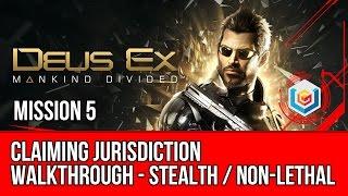 Deus Ex Mankind Divided Walkthrough Mission 5 - Claiming Jurisdiction (Stealth Pacifist)