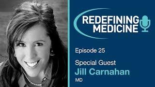 Breast Cancer & Crohn's Disease Survivor Dr. Jill Carnahan Shares Her Story - Redefining Medicine