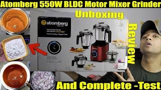 Atomberg 550 Watt BLDC Motor Mixer Grinder With 4 Jars Set Unboxing Review & Complete Test