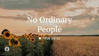 No Ordinary People | Audio Reading | Our Daily Bread Devotional | June 18, 2025