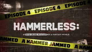 Hammerless Podcast EP4: A Hammer Jammed