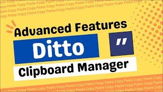 More awesome Ditto clipboard manager features to increase your efficiency