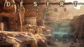 D E S E R T P L A N E T | Cliff Dwelling (Ambience + Ambient Spacewave)