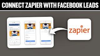 How To Connect Zapier With Facebook Leads 2024! (Full Tutorial)