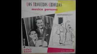 Los Troveros Criollos - Los Troveros Criollos: Música Peruana (Mini LP completo, 1953)