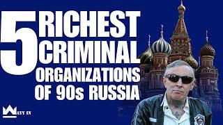 5 Richest Criminal Organizations Of 90s Russia