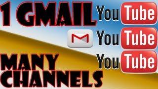 How To: Multiple Youtube Channels With 1 Gmail ( or More )