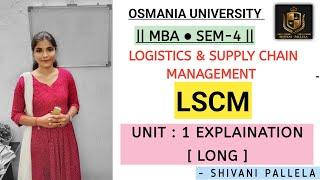LOGISTICS & SUPPLY CHAIN MANAGEMENT || LSCM || MBA SEM-4 UNIT-1 EXPLAINATION || ‎⁨@shivanipallela⁩ 
