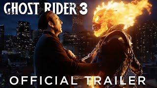 GHOST RIDER 3 (2025) - First Trailer | Nicolas Cage