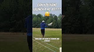 Can you hand-launch an RC Jet?