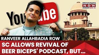 Ranveer Allahbadia Gets Respite From SC, Allowed To Resume His Podcast, But With Conditions