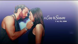 Can & Sanem | it all fell down { +1x18}