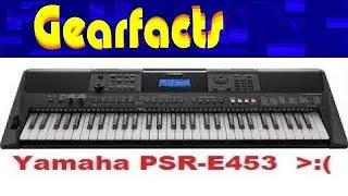 The Yamaha PSR-E453 is brilliant ...but just a few criticisms....